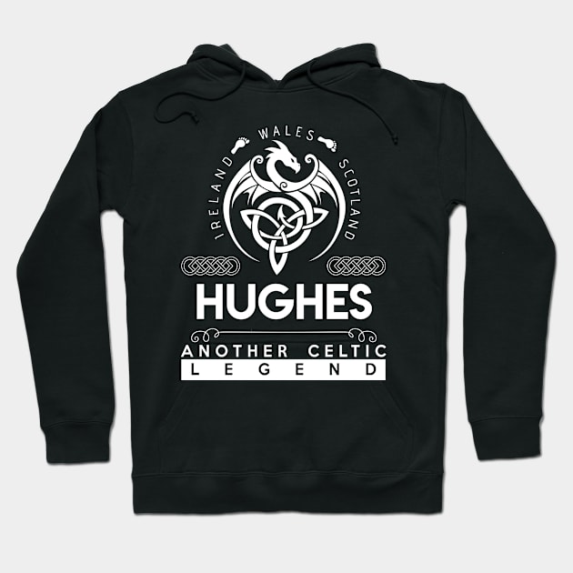 Hughes Name T Shirt - Another Celtic Legend Hughes Dragon Gift Item Hoodie by harpermargy8920